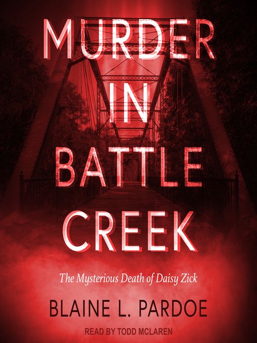 Title details for Murder in Battle Creek by Blaine L. Pardoe - Available